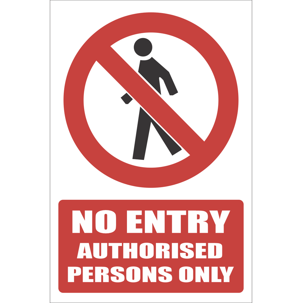 No Entry Authorised Persons Only Sign - NE13